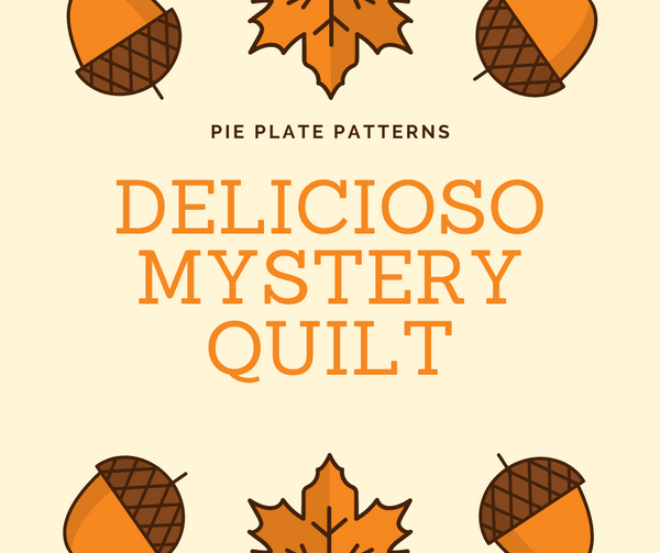 Delicioso Mystery Quilt - Sew Along Fall 2020
